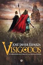 Visigodos: La verdadera historia de la primera España (Bolsillo), segunda edición
