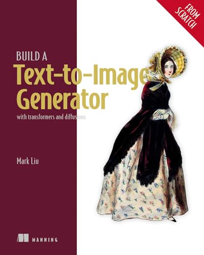 Build a Text-to-Image Generator (from Scratch): With transformers and diffusions