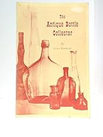 The Antique Bottle Collector B00E94W7RC Book Cover