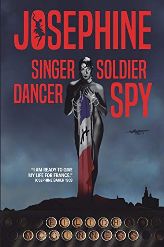 JOSEPHINE: Singer, Dancer, Soldier, SPY