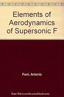 Elements of Aerodynamics of Supersonic F B000QA5QCG Book Cover