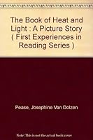 The Book of Heat and Light : A Picture Story ( First Experiences in Reading Series ) B000KZDBSI Book Cover