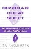 Obsidian Cheat Sheet : A Guide on How-To Customize Obsidian CSS Templates