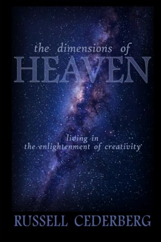 The Dimensions Of Heaven: living in the enlightenment of creativity (Equipping The Bride)