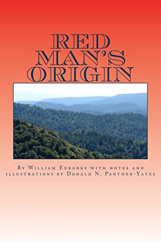 Red Man's Origin: The Legendary Story of His Rise and Fall, His Victories and Defeats and the Prophecy of His Future (Cherokee Chapbooks # 1)