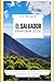 El Salvador Travel Guide 2026: Discover Hidden Beaches, Thrilling Volcano Treks & Authentic Local Culture for an Adventure-Filled Escape in Central America