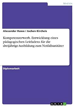 Paperback Kompetenzerwerb. Entwicklung eines pädagogischen Leitfadens für die dreijährige Ausbildung zum Notfallsanitäter [German] Book