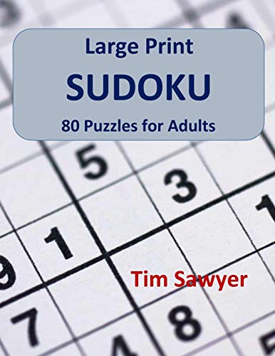 Large Print Sudoku: 80 Puzzles for Adults (Sawyer Sudoku Series)