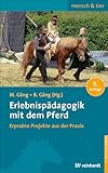 Erlebnispädagogik mit dem Pferd: Erprobte Projekte aus der Praxis (mensch & tier)