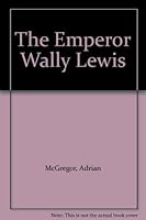 The emperor Wally Lewis 0702224936 Book Cover