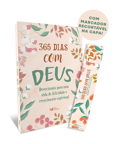 365 dias com Deus: Devocionais para uma vida de felicidade e cres...