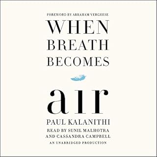 When Breath Becomes Air Audiobook By Paul Kalanithi, Abraham Verghese - foreword cover art