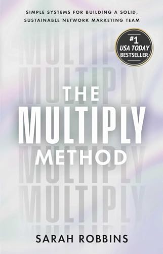 Compare Textbook Prices for The Multiply Method: Simple Systems for Building a Solid, Sustainable Network Marketing Team  ISBN 9781637634509 by Robbins, Sarah
