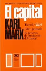 El capital. Libro primero. Tomo I Vol. 2: Crítica de la economía política (Biblioteca del pensamiento socialista)