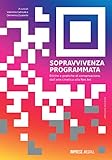 arte cinetico ejemplos  Sopravvivenza programmata. Etiche e pratiche di conservazione, dall\'arte cinetica alla net art. Ediz. illustrata (Imprese mediali)