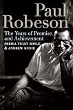 Paul Robeson: The Years of Promise and Achievement