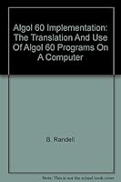 Algol 60 Implementation (Studies in data processing / Brighton College of Technology. Automatic Programming Information Centre) 0125781504 Book Cover