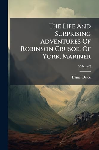 The Life And Surprising Adventures Of Robinson Crusoe, Of York, Mariner: Illustrated With Numerous Engravings From Drawings; Volume 2