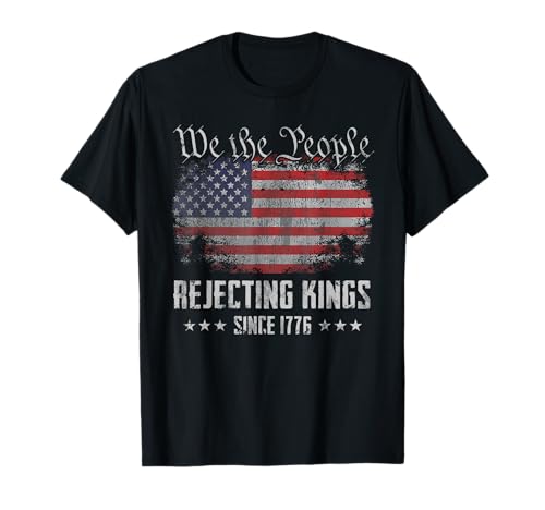 Rejecting Kings Since 1776 Patriotic USA Flag 4th of July T-Shirt