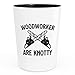 Bubble Hugs Woodworker Shot Glass 1.5oz - Woodworker Are Knotty - Woodworking Cabinetmaker Carpenter Hammer Contractor Canvas Supplies Woodturning