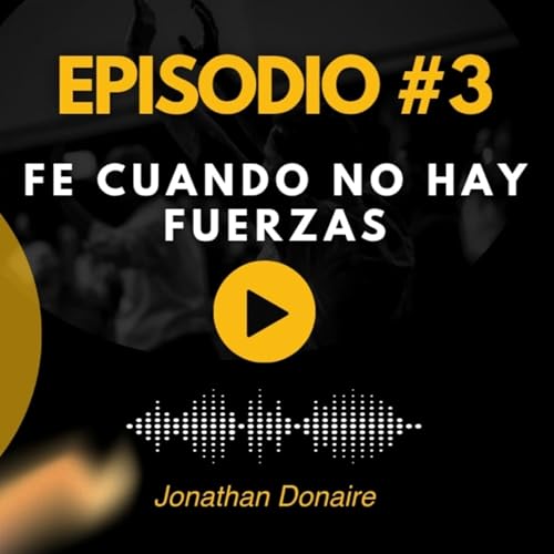 Fe cuando no hay fuerzas | 2 Corintios 12:9