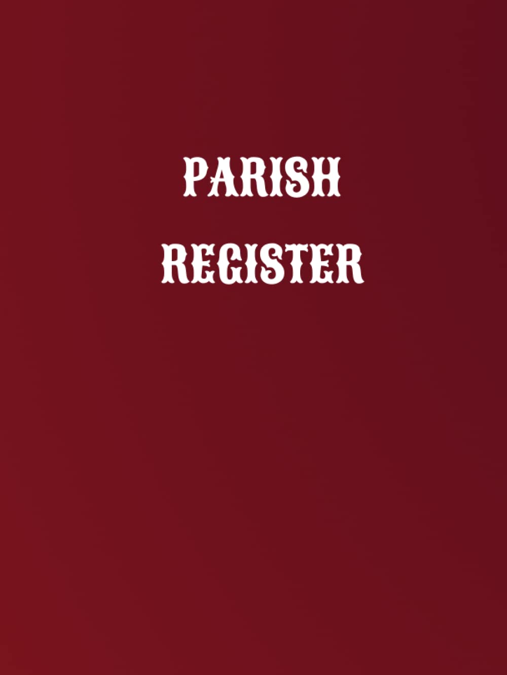 Parish Register: Baptismal, Marriage And Death Record