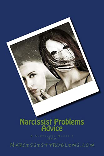 Narcissist Problems Advice: A Survivors Guide 1