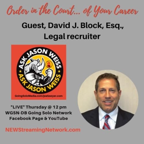 Order in the Court of Your Career with Guest David J Block Esq