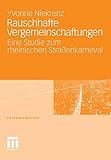 Rauschhafte Vergemeinschaftungen: Eine Studie zum rheinischen Straßenkarneval (Erlebniswelten)