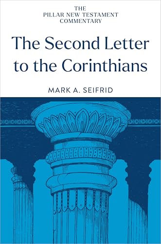 The Second Letter to the Corinthians (The Pillar New Testament Commentary (PNTC))