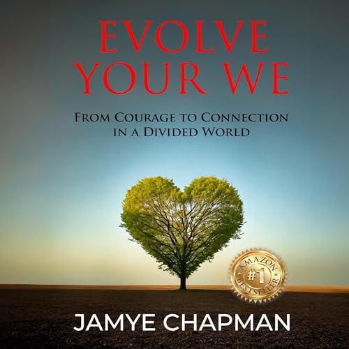 Page de couverture de Evolve Your We: From Courage to Connection in a Divided World