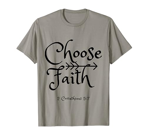 Elige la camisa Faith 2 Corinthians 5:7 Camiseta
