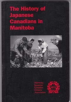 Paperback The History of Japanese Canadians in Manitoba. Book