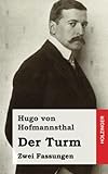 Der Turm: Zwei Fassungen - Hugo von Hofmannsthal 