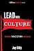 Lead with Culture: What Really Matters in Our Schools