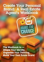 Create Your Personal Brand: A Real Estate Agent’s Workbook: The Workbook to — Shape Your Identity, Organise Your Thinking, Build Your Real Estate Brand. B0F6DTN596 Book Cover