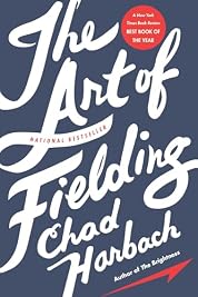 The Art of Fielding: A Novel