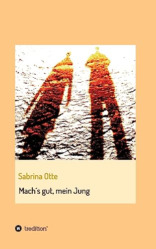 Mach´s gut, mein Jung (German Edition)