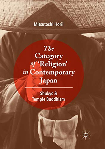 The Category of ‘Religion’ in Contemporary Japan: Shūkyō and Temple Buddhism