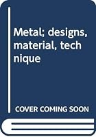 Metal; designs, material, technique 0442030053 Book Cover