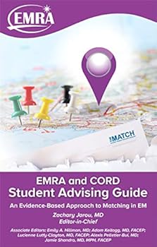 Perfect Paperback EMRA and CORD Student Advising Guide: An Evidence-Based Approach to Matching in Emergency Medicine Book