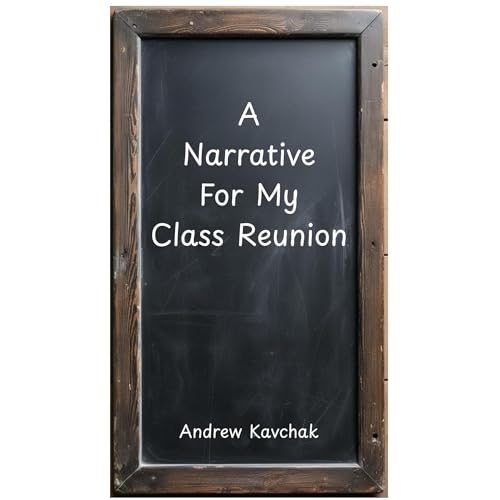 A Narrative For My Class Reunion Audiolibro Por Andrew Kavchak arte de portada