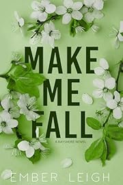Make Me Fall: a fake relationship rom-com (Bayshore Book 2)