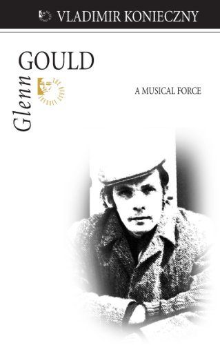Glenn Gould: A Musical Force (Quest Library (Dundurn Press)) (English Edition)