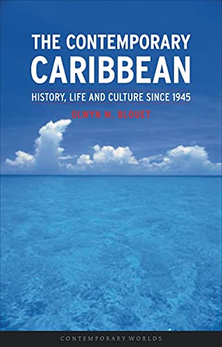 The Contemporary Caribbean: Life, History and Culture Since 1945 (Contemporary Worlds)