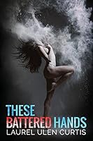 These Battered Hands 1517496012 Book Cover