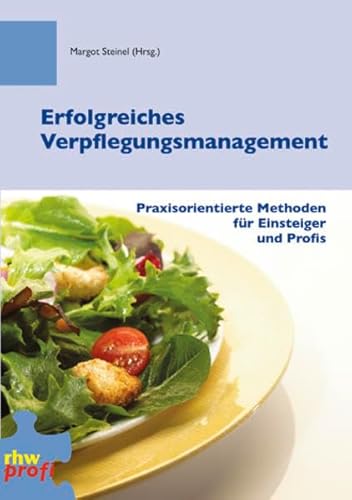 Preisvergleich Produktbild Erfolgreiches Verpflegungsmanagement: Praxisorientierte Methoden für Einsteiger und Profis