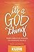 It's A God Thing: When Miracles Happen to Everyday People
