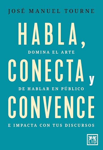 Habla, conecta y convence: Domina el arte de hablar en público e impacta con tus discursos (Acci...