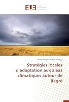 Strata(c)Gies Locales D Adaptation Aux ALA(C)as Climatiques Autour de Bagra(c) 3841742793 Book Cover